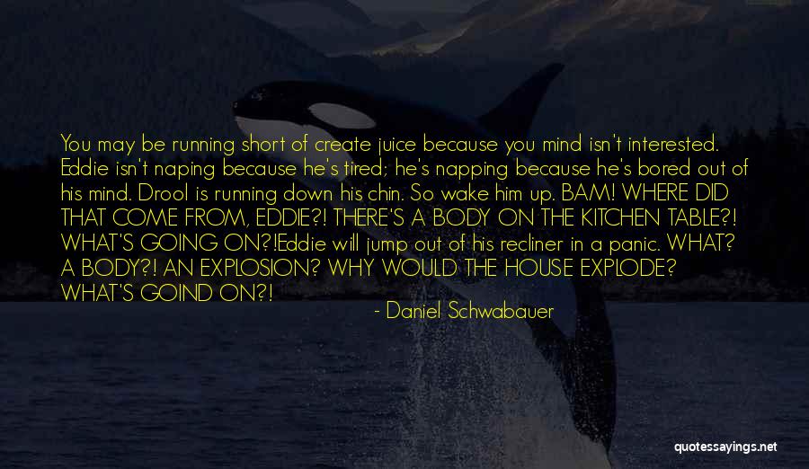 Daniel Schwabauer Quotes 1894907 Daniel Schwabauer Quotes 1894907