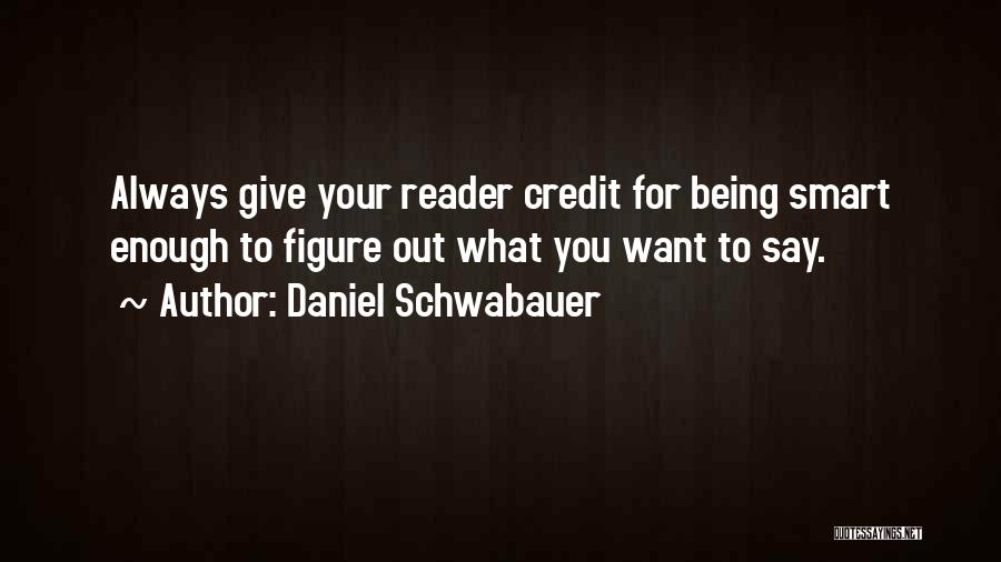 Daniel Schwabauer Quotes 826424