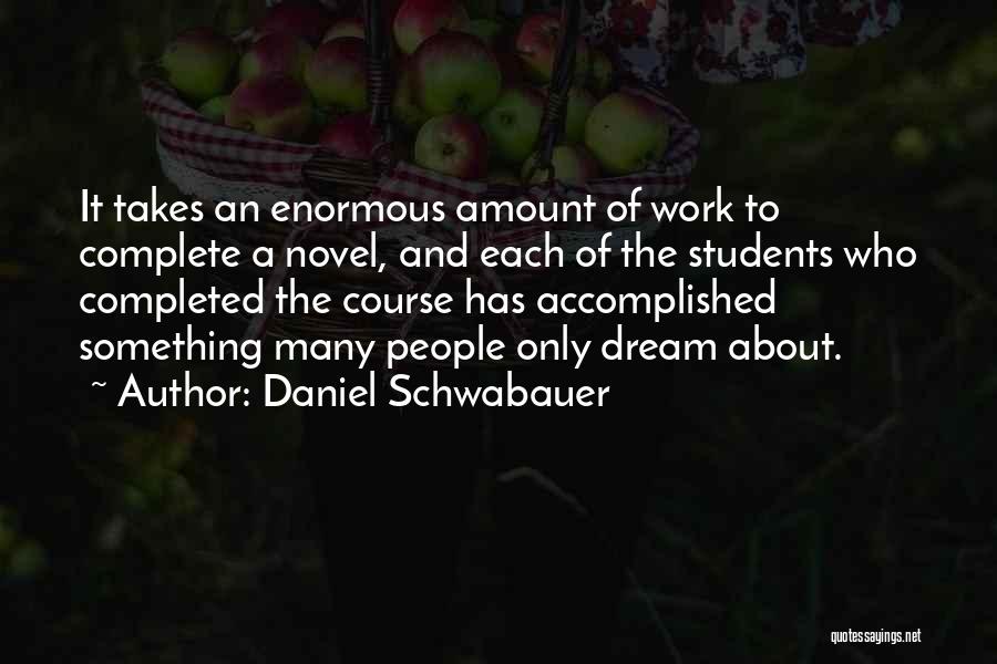 Daniel Schwabauer Quotes 996788
