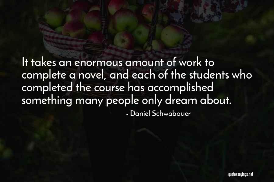 Daniel Schwabauer Quotes 996788