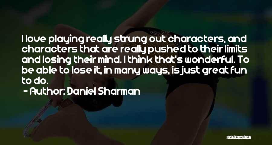 Daniel Sharman Quotes 1750215