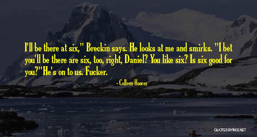 Daniel Six Quotes By Colleen Hoover Daniel Six Quotes By Colleen Hoover