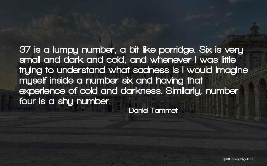 Daniel Six Quotes By Daniel Tammet Daniel Six Quotes By Daniel Tammet