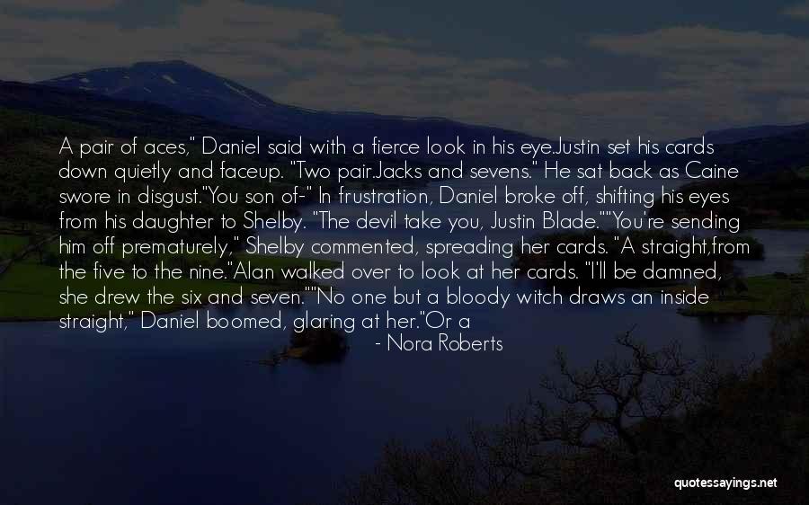 Daniel Six Quotes By Nora Roberts Daniel Six Quotes By Nora Roberts