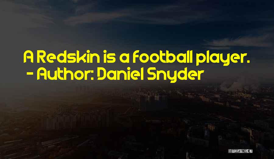 Daniel Snyder Quotes 499250