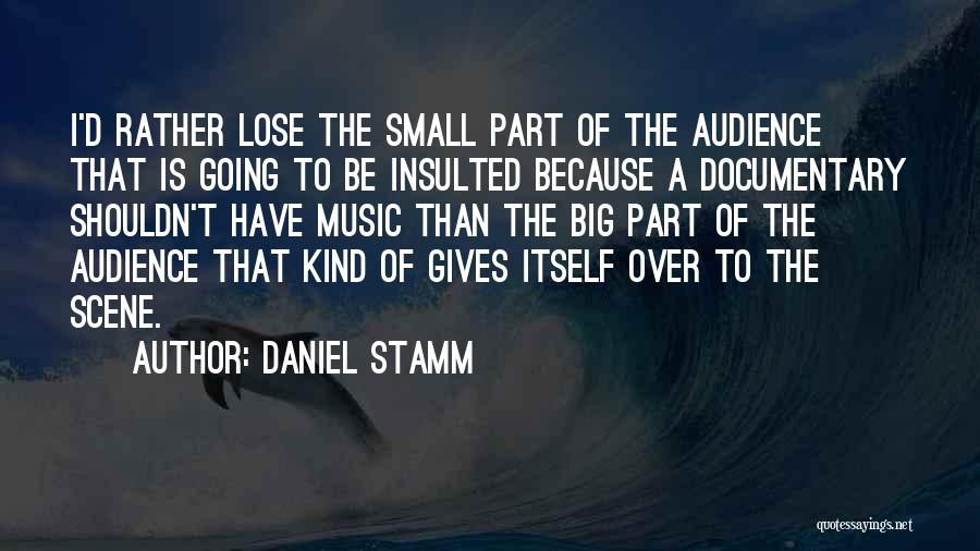 Daniel Stamm Quotes 2165383