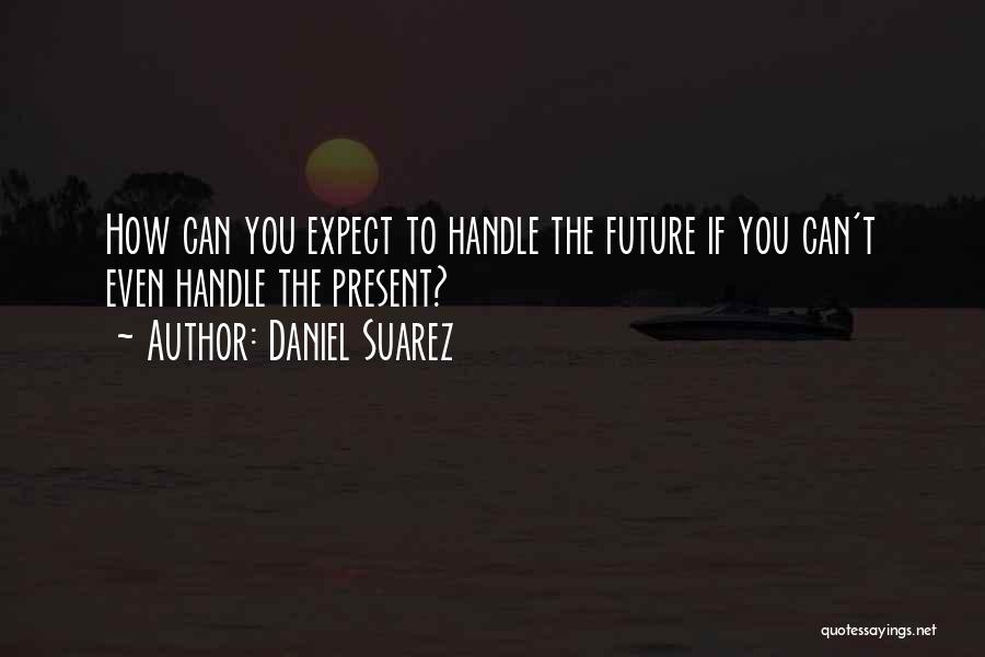 Daniel Suarez Quotes 1971677