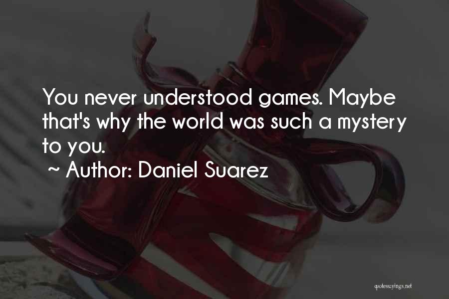 Daniel Suarez Quotes 740141