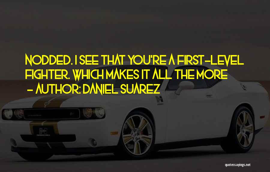 Daniel Suarez Quotes 788374