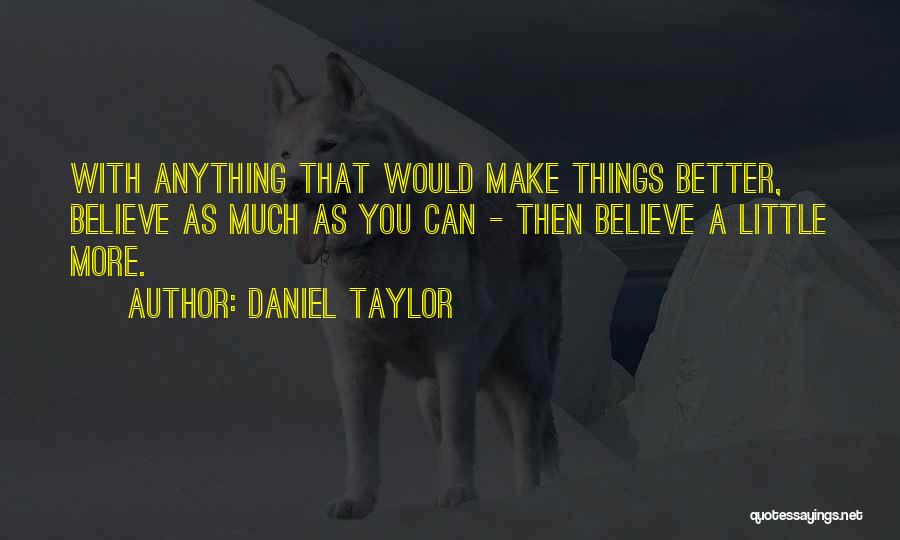 Daniel Taylor Quotes 1805762