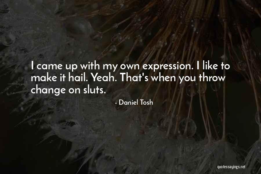 Daniel Tosh Funny Quotes By Daniel Tosh