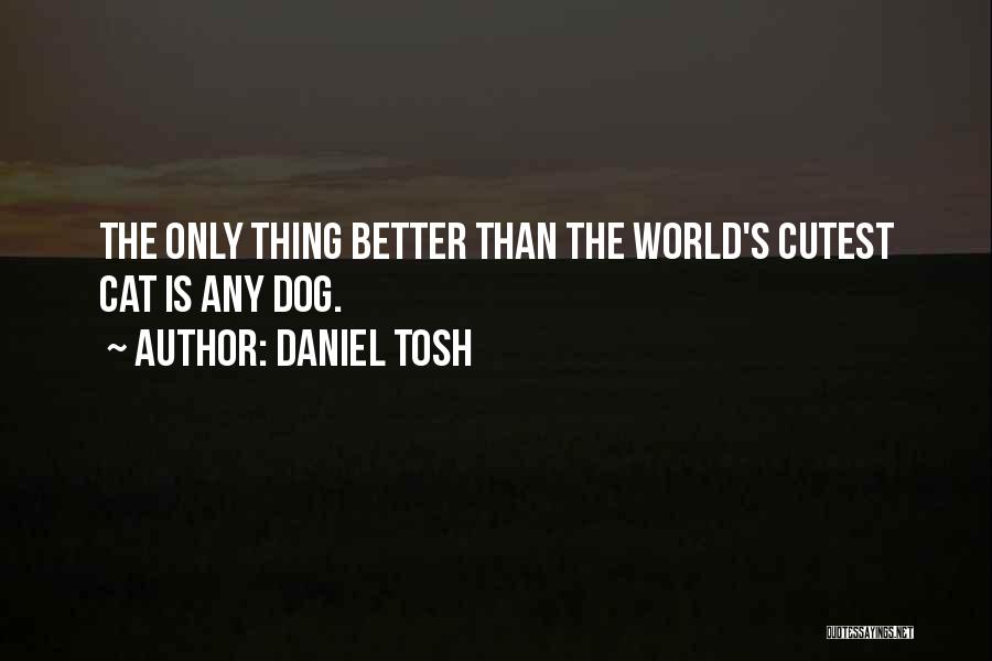 Daniel Tosh Quotes 1018856