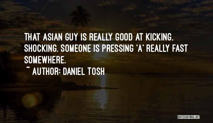 Daniel Tosh Quotes 119182