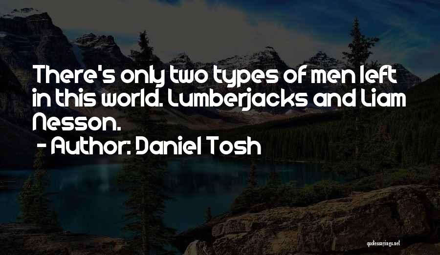 Daniel Tosh Quotes 1316808