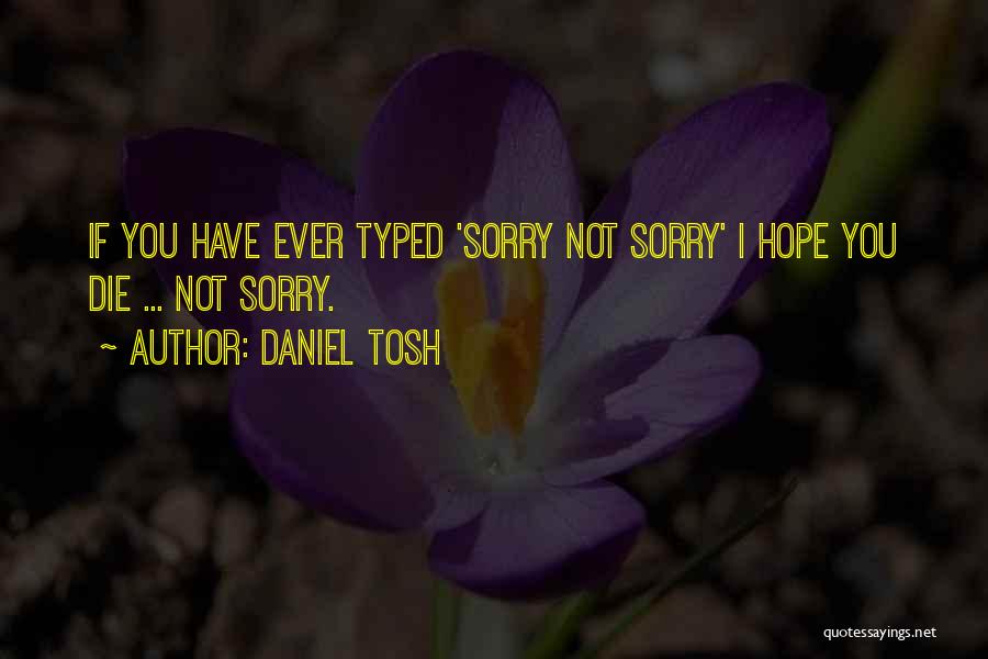 Daniel Tosh Quotes 1703995