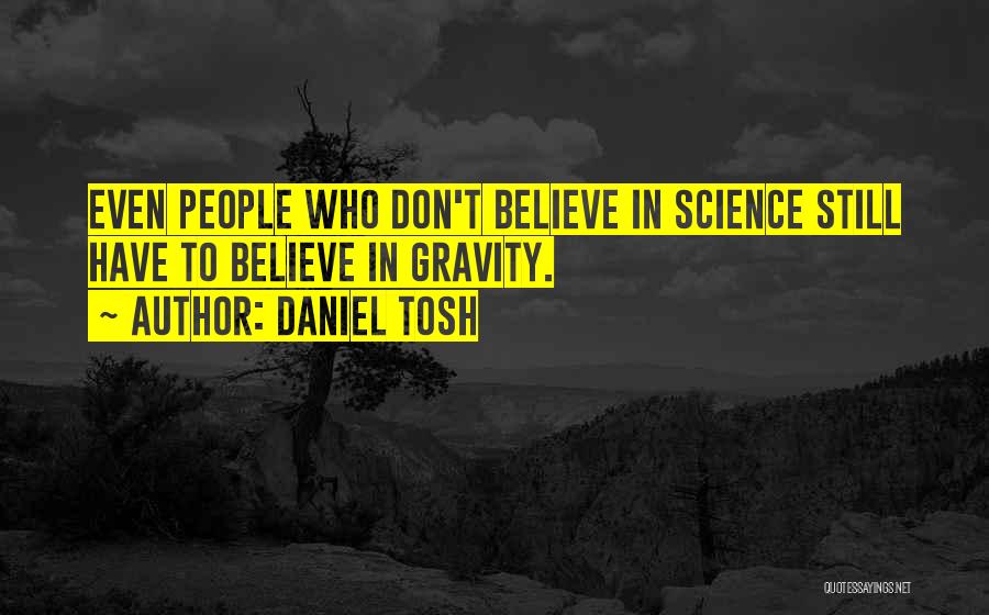 Daniel Tosh Quotes 1911901