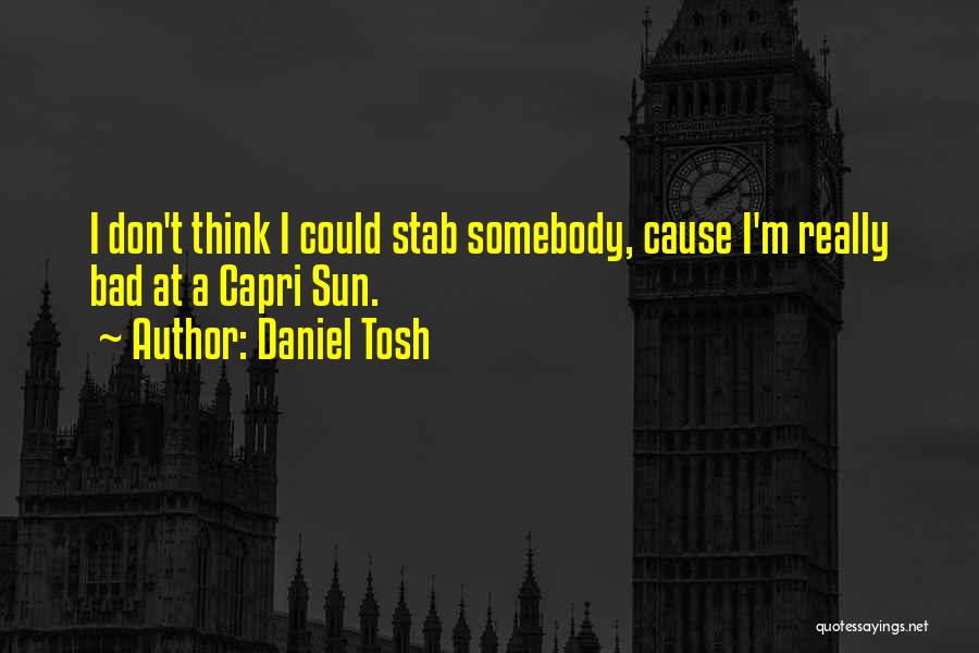 Daniel Tosh Quotes 1979085