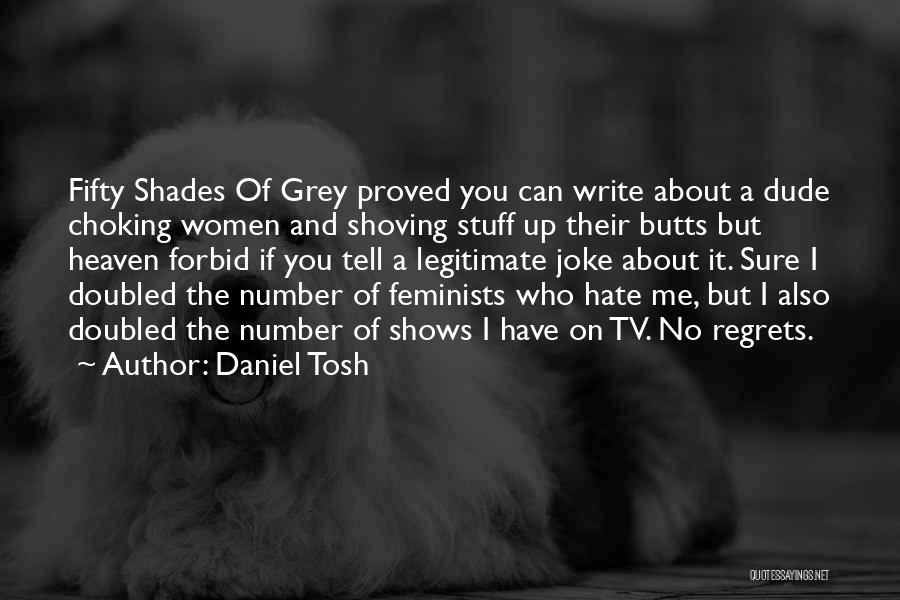 Daniel Tosh Quotes 199038