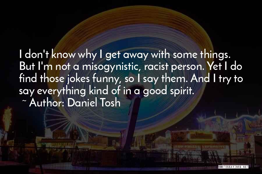 Daniel Tosh Quotes 2026078