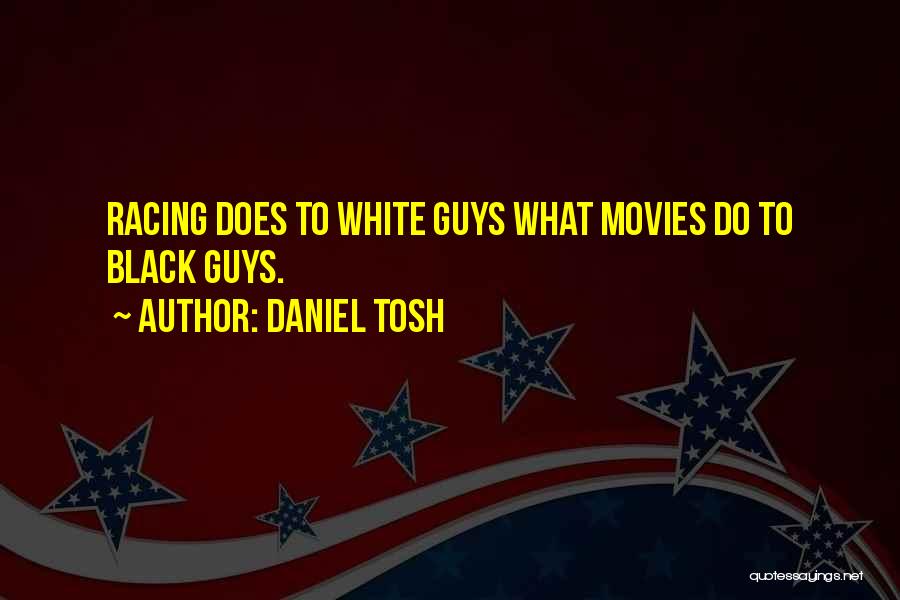 Daniel Tosh Quotes 2070647