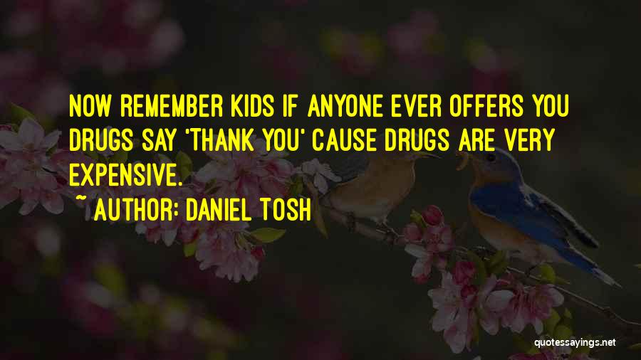 Daniel Tosh Quotes 2216287