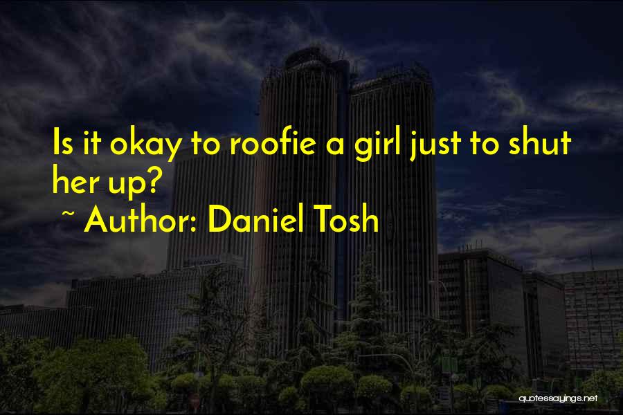 Daniel Tosh Quotes 386499