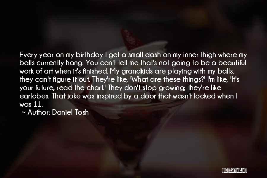 Daniel Tosh Quotes 401936