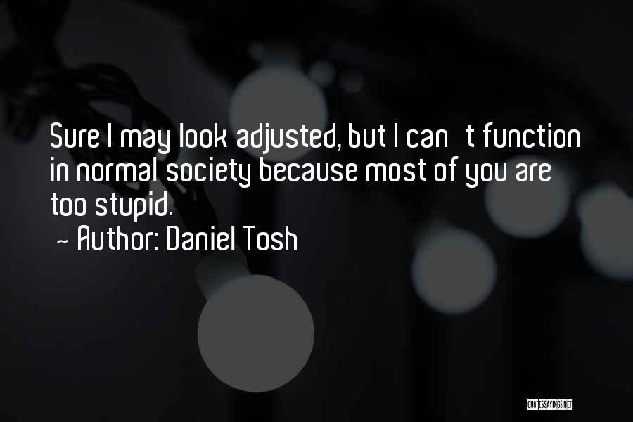 Daniel Tosh Quotes 595564