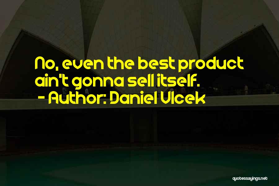 Daniel Vlcek Quotes 2071054