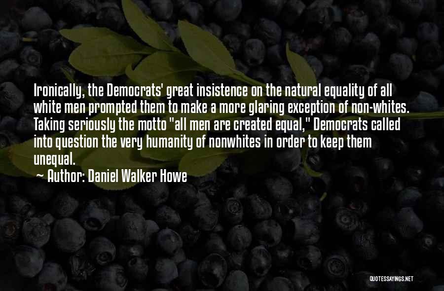 Daniel Walker Howe Quotes 951830