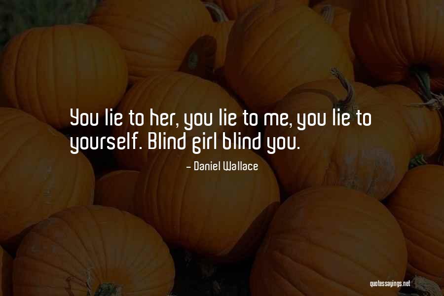 Daniel Wallace Quotes 191525