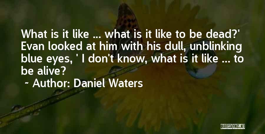 Daniel Waters Quotes 107267