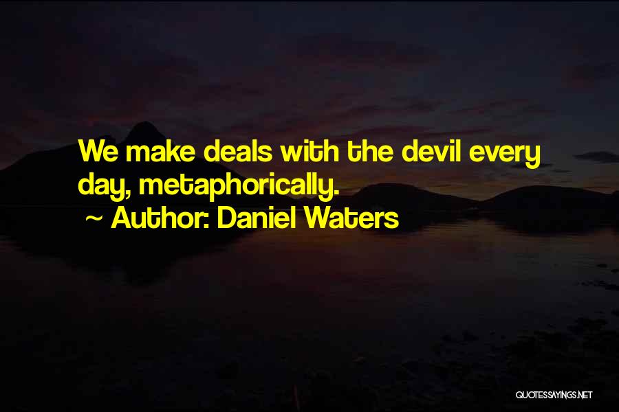Daniel Waters Quotes 1827896