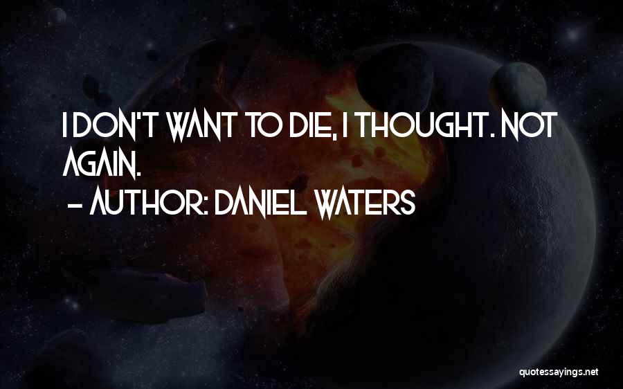 Daniel Waters Quotes 763923