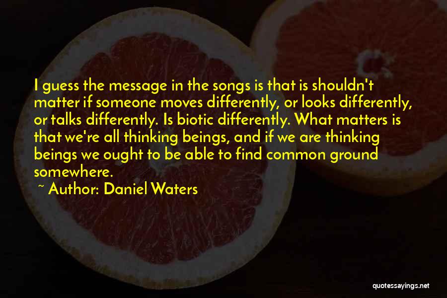 Daniel Waters Quotes 827848