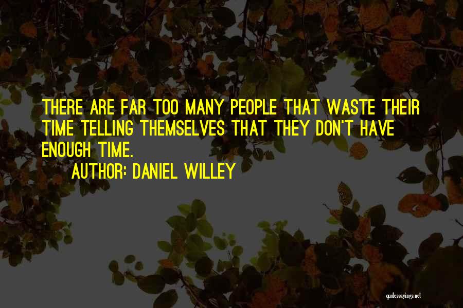 Daniel Willey Quotes 1170803