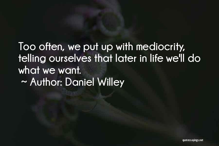 Daniel Willey Quotes 75806