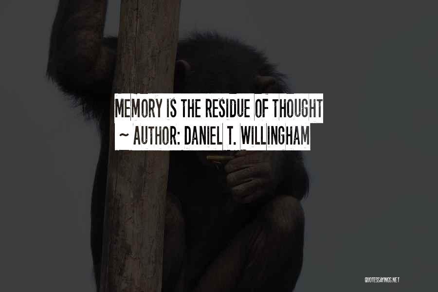 Daniel Willingham Quotes By Daniel T. Willingham