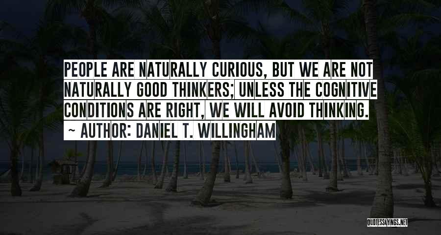 Daniel Willingham Quotes By Daniel T. Willingham