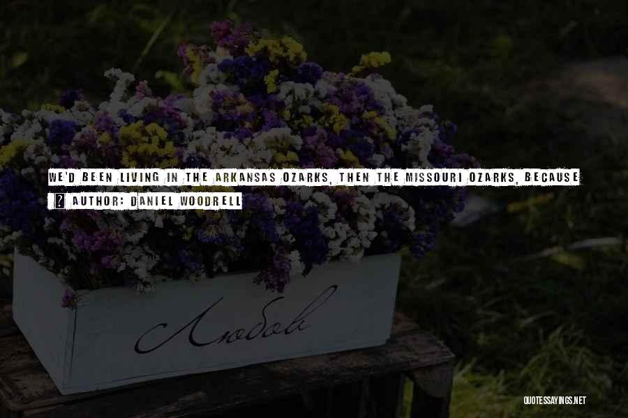 Daniel Woodrell Quotes 1799568