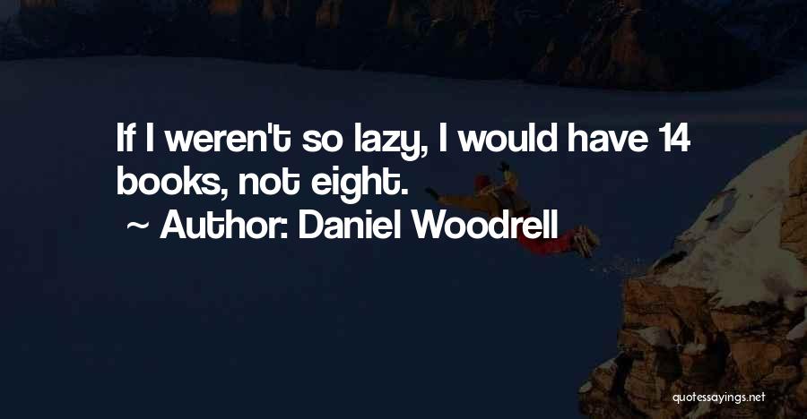 Daniel Woodrell Quotes 1868552