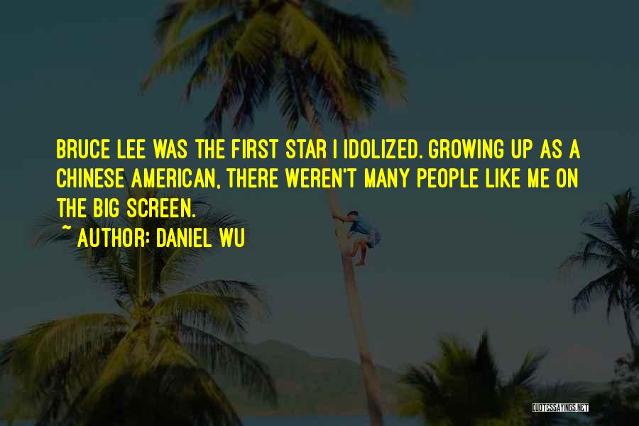 Daniel Wu Quotes 1568752