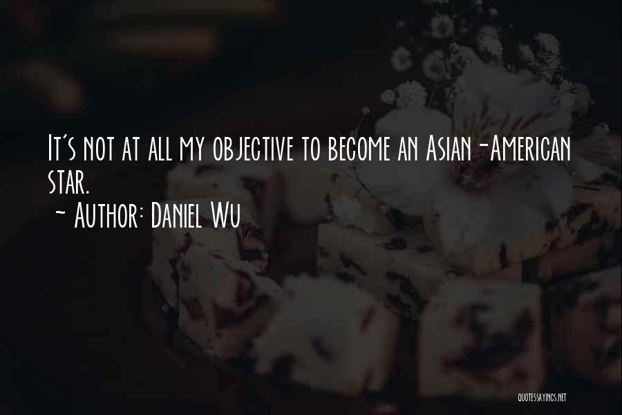 Daniel Wu Quotes 1701361