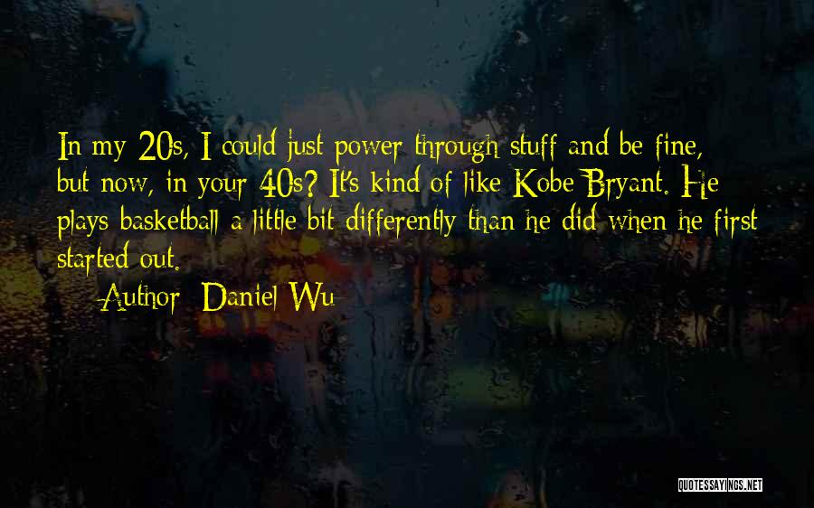 Daniel Wu Quotes 217548