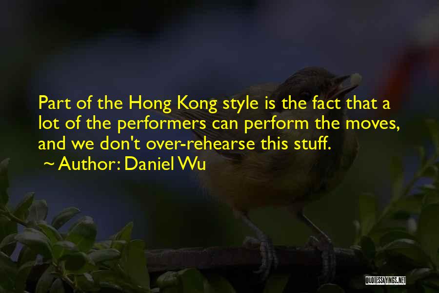 Daniel Wu Quotes 284712