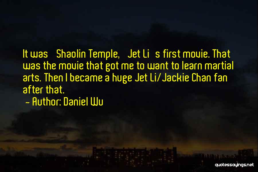 Daniel Wu Quotes 371596