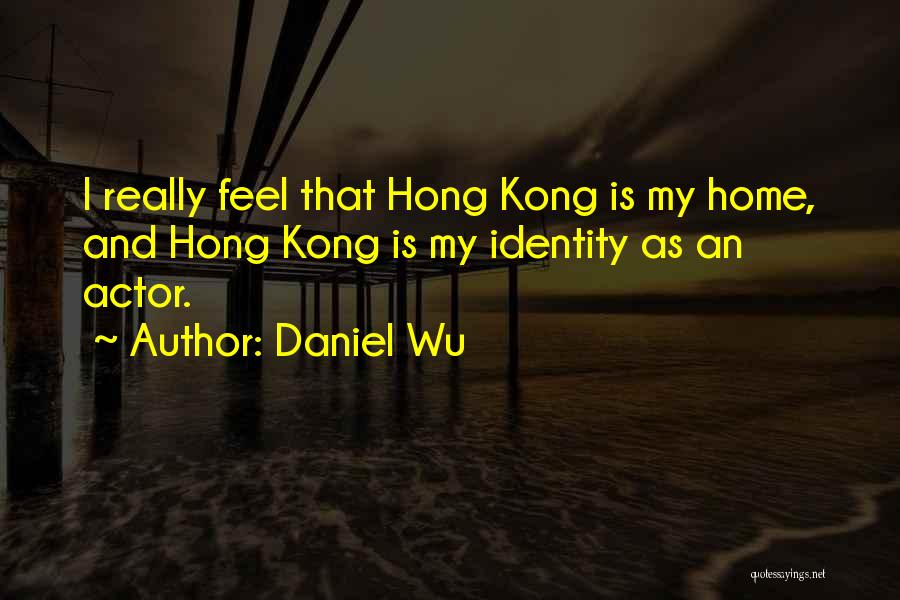 Daniel Wu Quotes 534202