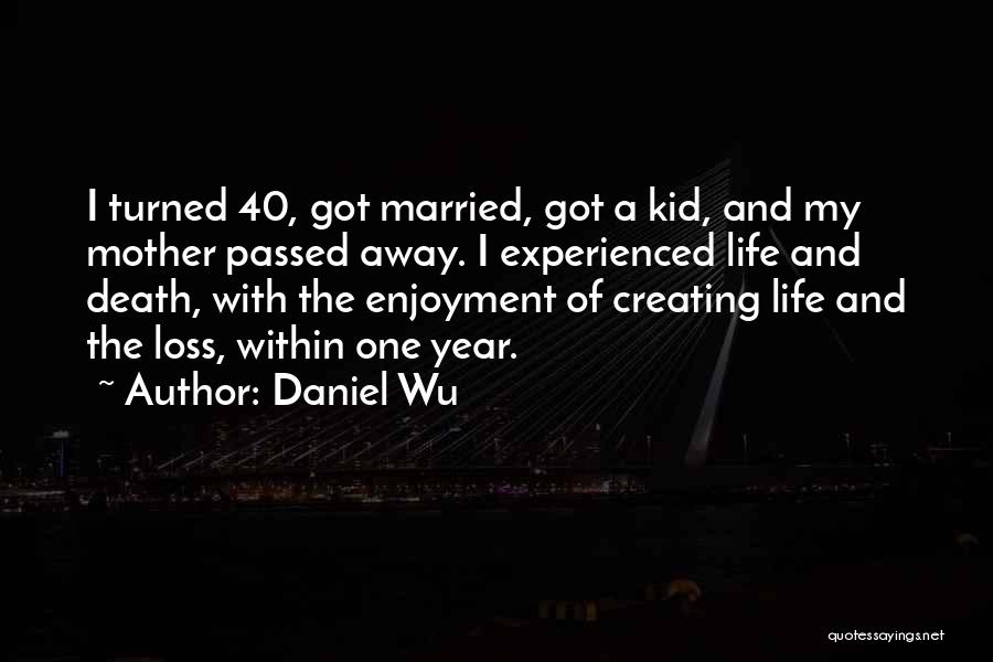 Daniel Wu Quotes 802509