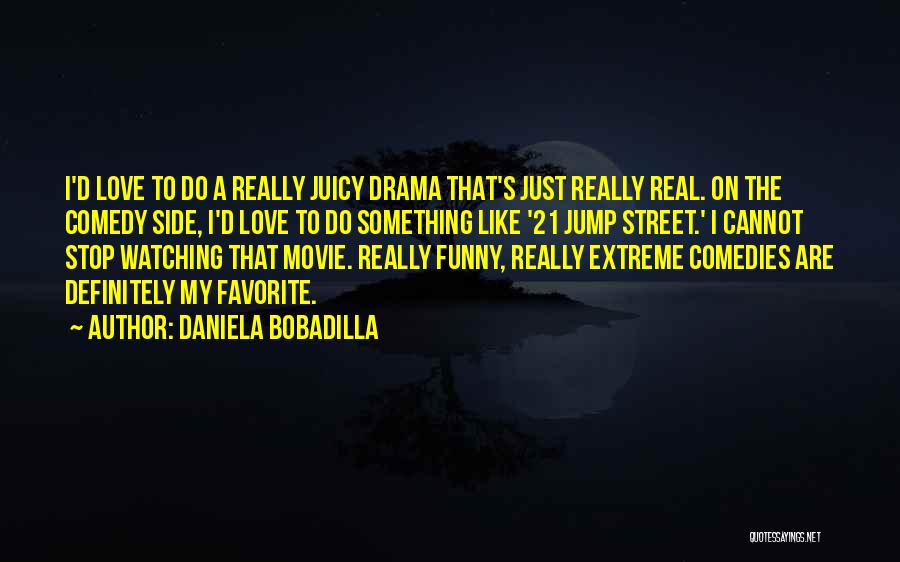 Daniela Bobadilla Quotes 1121087