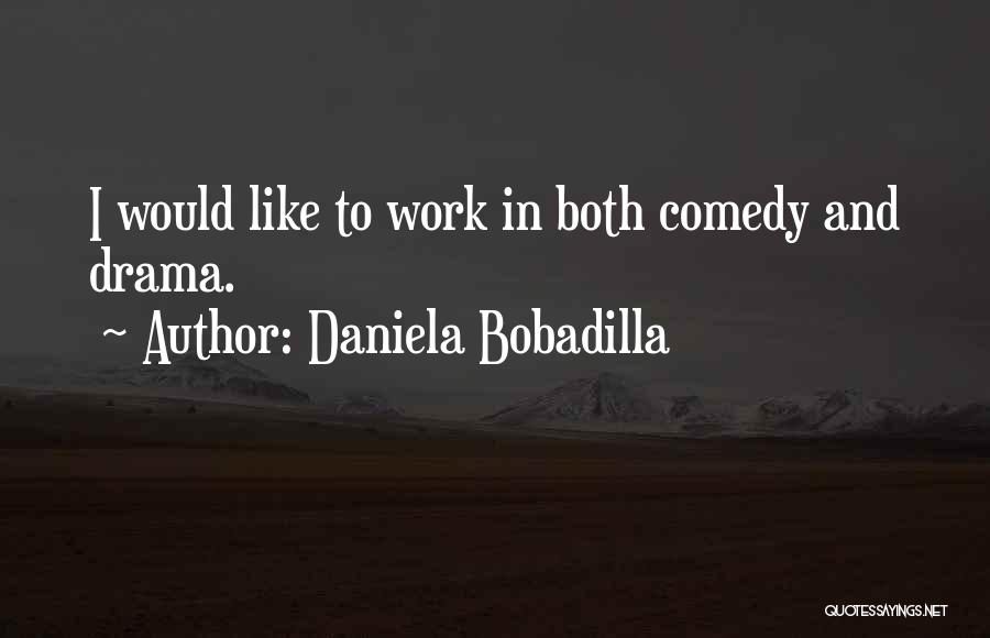 Daniela Bobadilla Quotes 574312